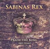 Sabinas Rex : Praise the King Sabinas Rex : Praise the King